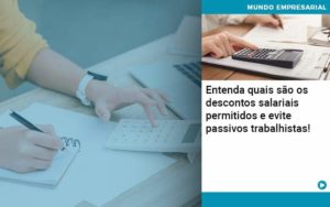 Entenda Quais Sao Os Descontos Salariais Permitidos E Evite Passivos Trabalhistas Organização Contábil Lawini - Escritório de Contabilidade em Rondon - Santa Helena Contabilidade