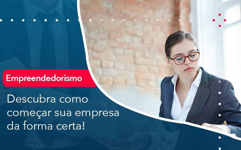 Descubra Como Comecar Sua Empresa Da Forma Certa Organização Contábil Lawini - Escritório de Contabilidade em Rondon - Santa Helena Contabilidade